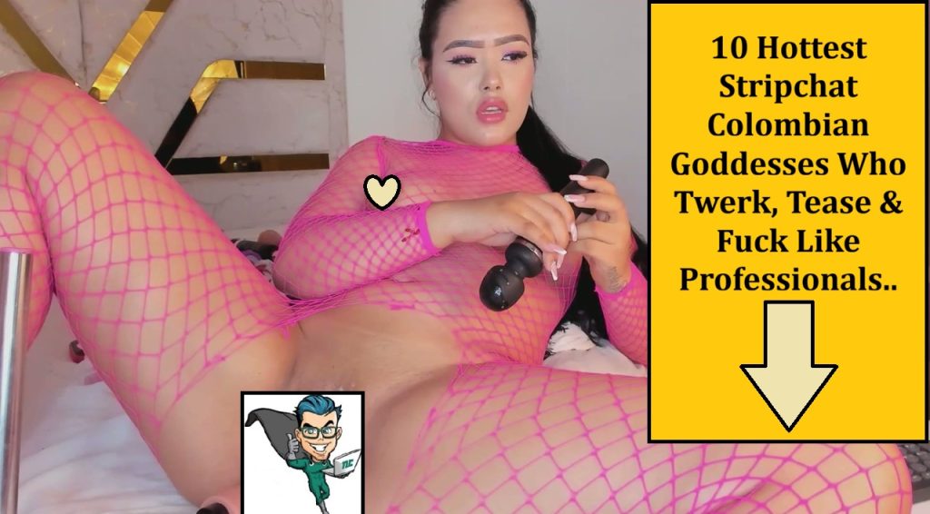 stripchat colombian cam girls